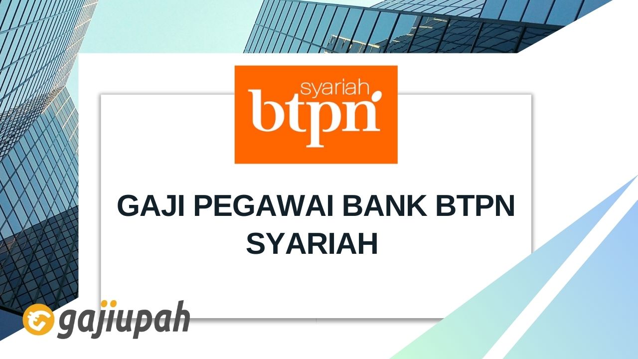 Gaji Pegawai Bank BTPN Syariah