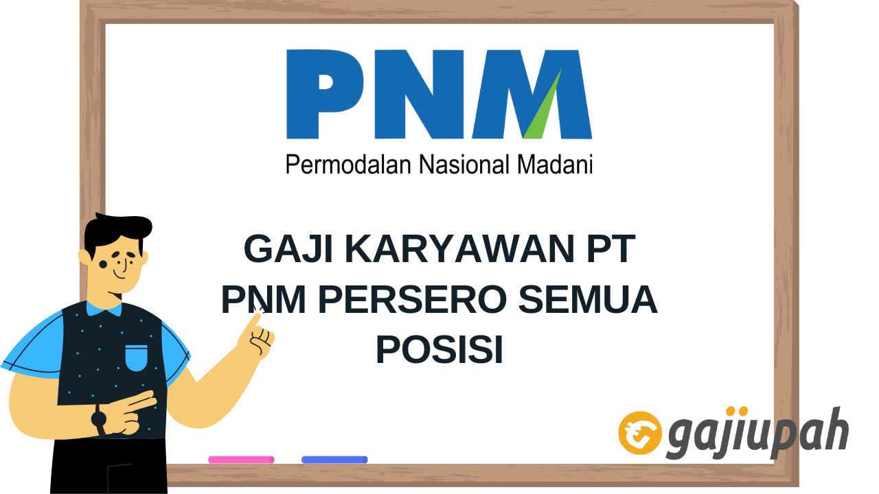 Gaji Karyawan PT PNM Persero