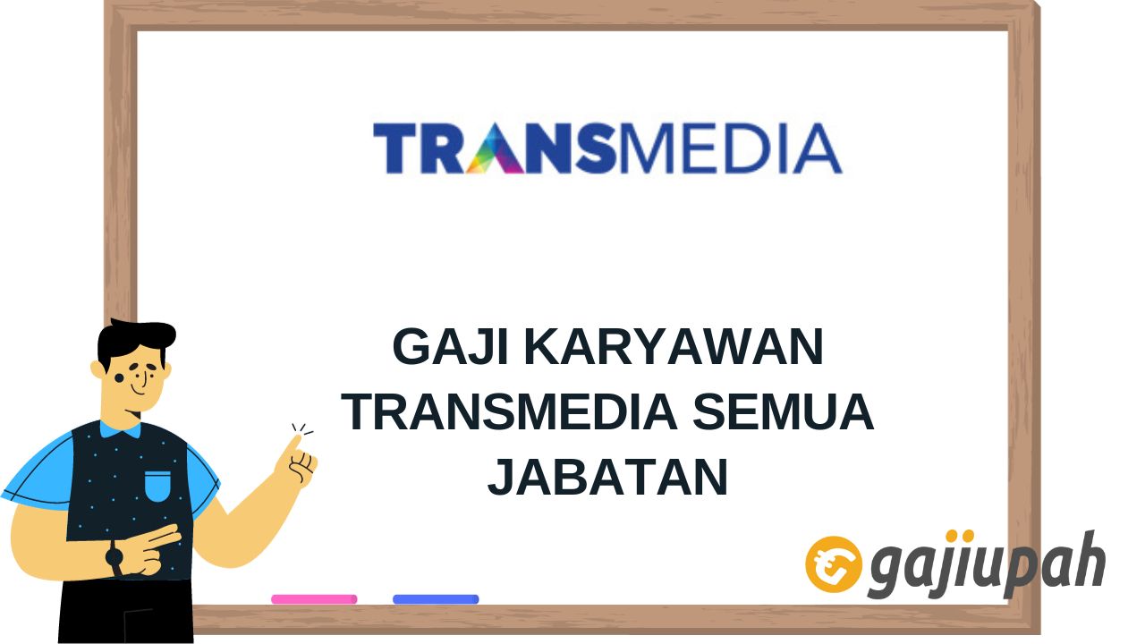 Gaji Karyawan Transmedia