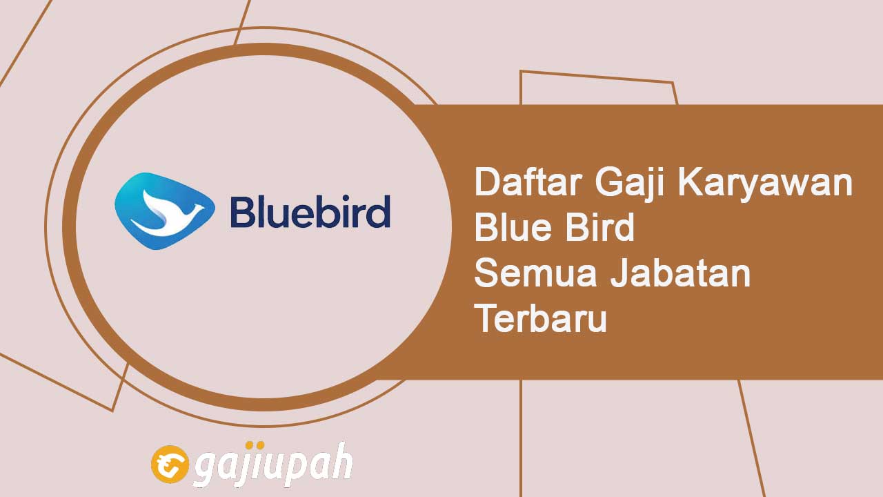 Gaji Karyawan Taksi Blue Bird Group Semua Jabatan Terbaru