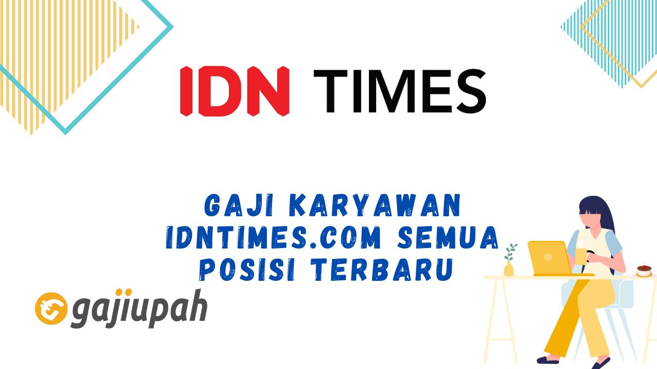 Gaji Karyawan Idntimes.com