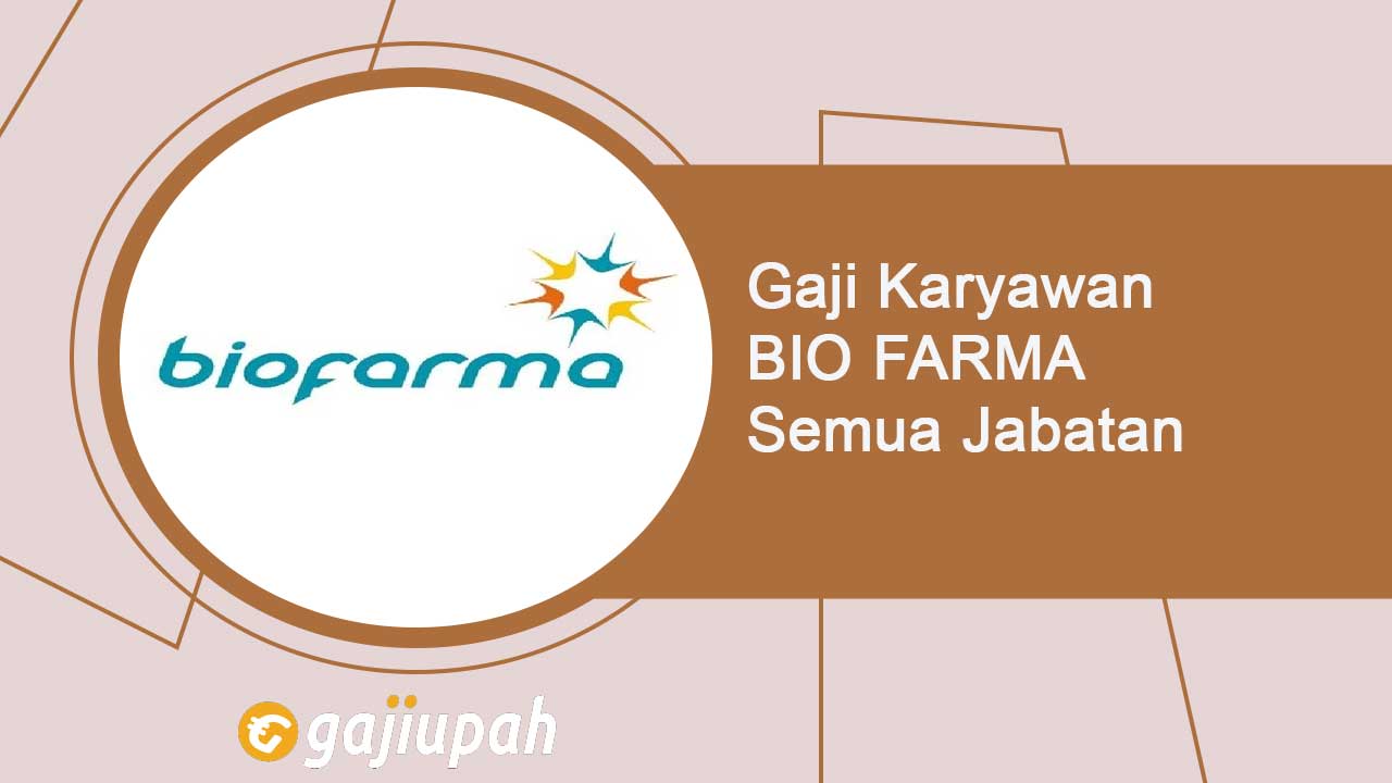 Gaji Karyawan PT Bio Farma (Persero)