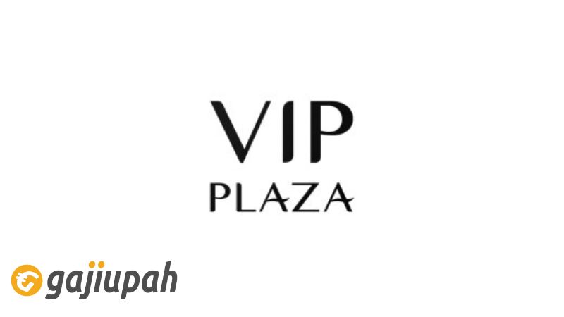 Gaji Karyawan VIP Plaza