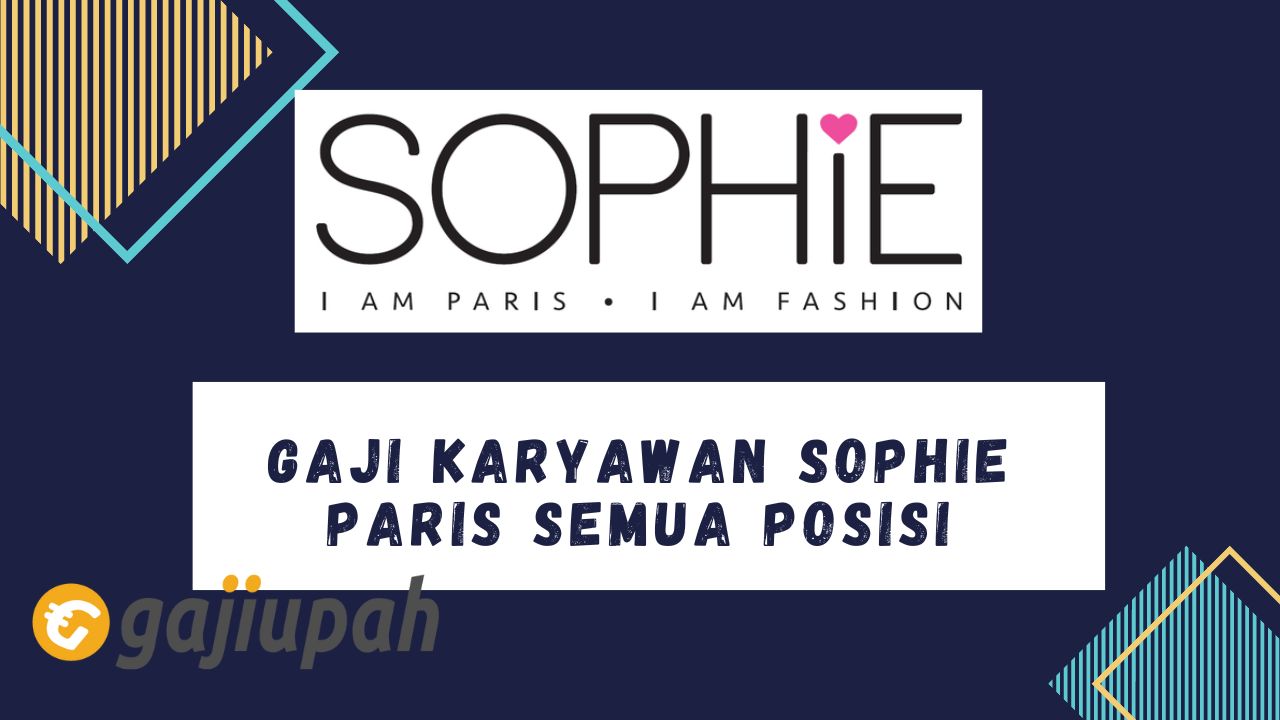 Gaji Karyawan Sophie Paris