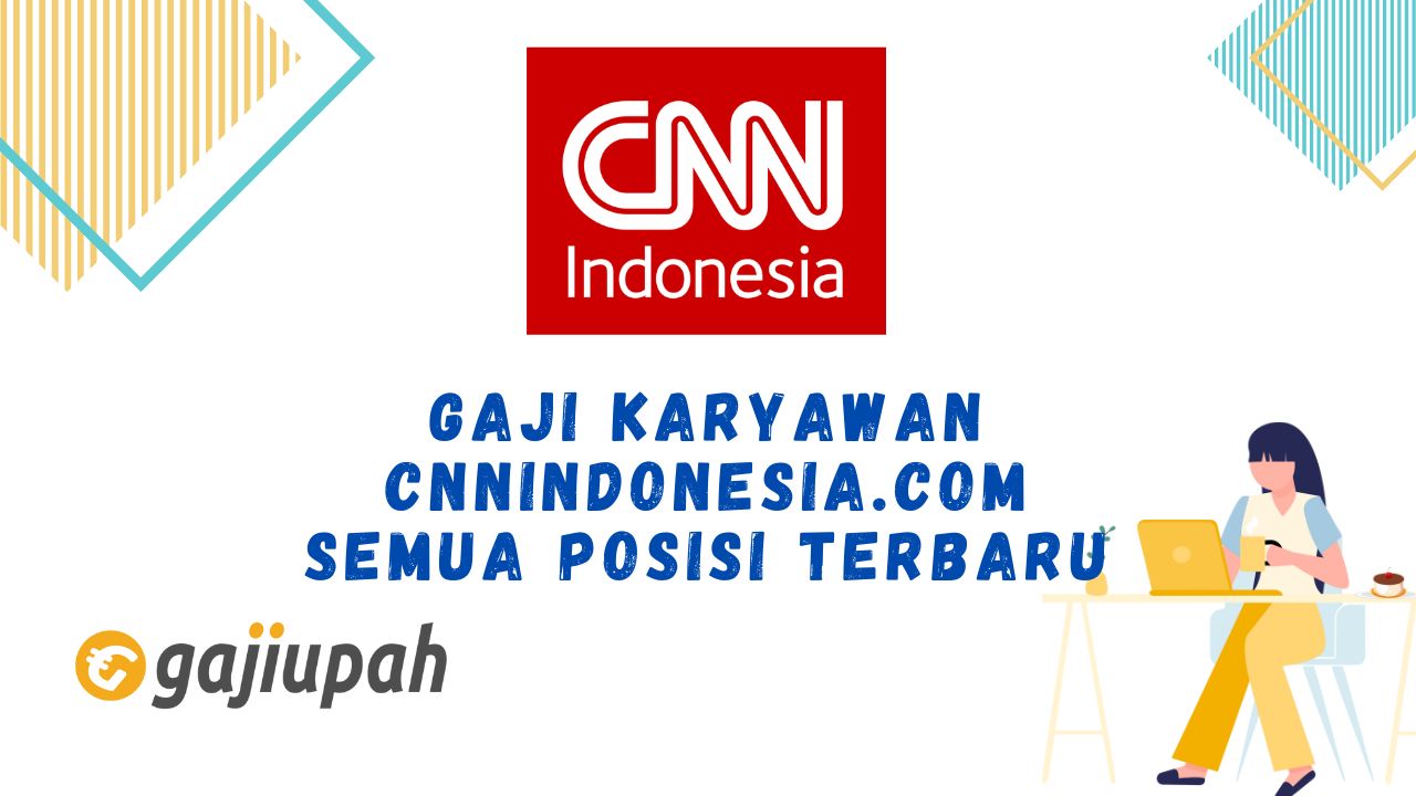 Gaji Karyawan Cnnindonesia.com