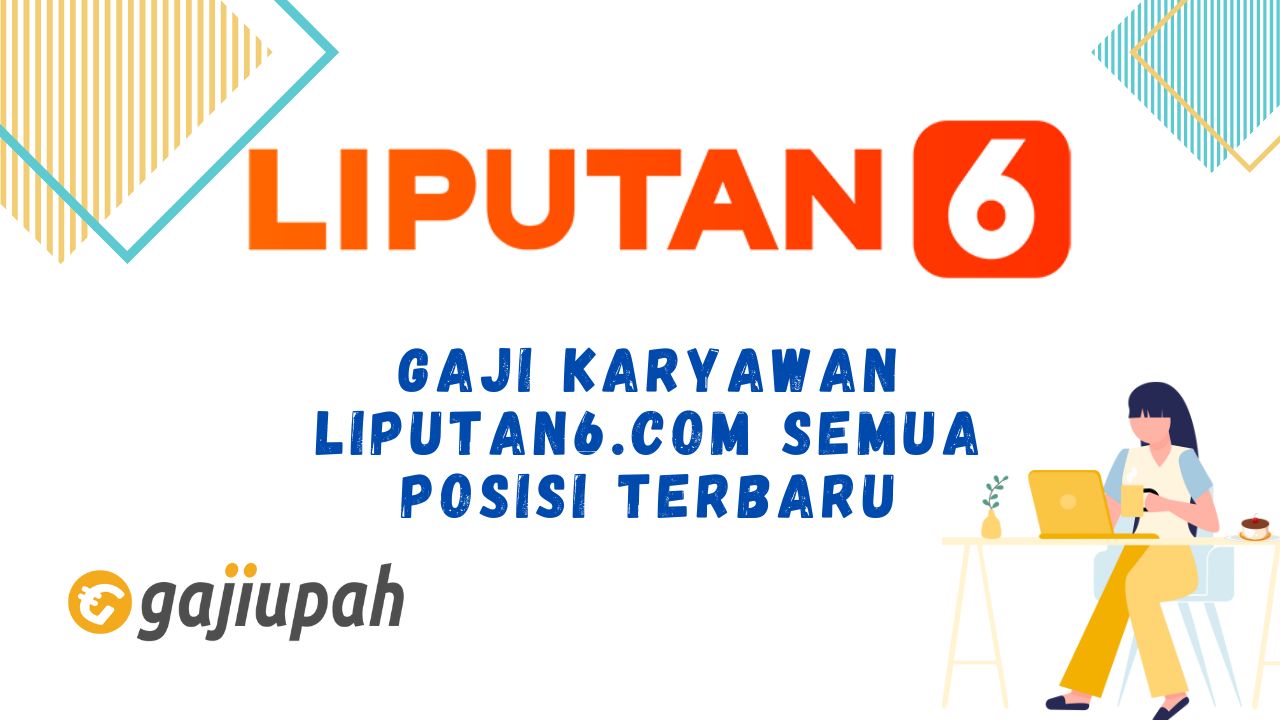 Gaji Karyawan Liputan6.com 2