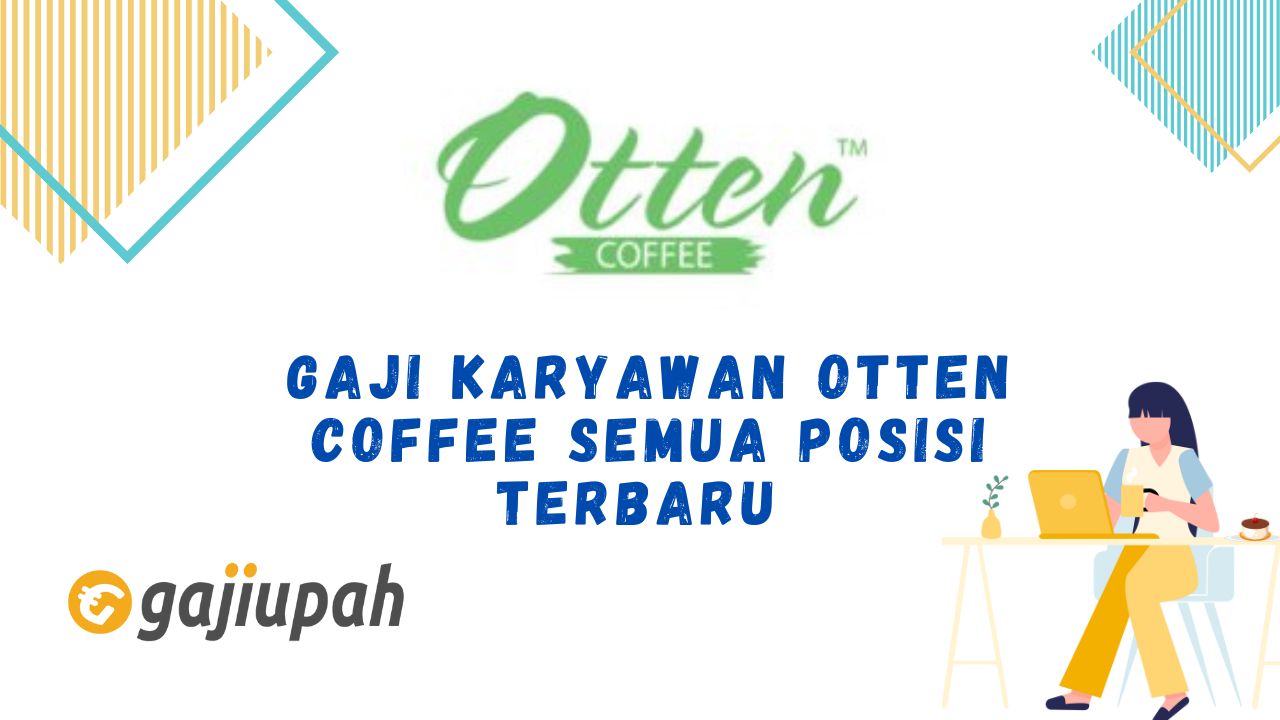 Gaji Karyawan Otten Coffee